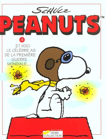 Couverture du livre « Peanuts t.4 ; et voici le celebre as de la 1e guerre mondiale » de Charles Monroe Schulz aux éditions Hors Collection