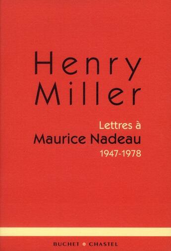 Couverture du livre « Lettres à Maurice Nadeau ; 1947-1978 » de Henry Miller aux éditions Buchet Chastel