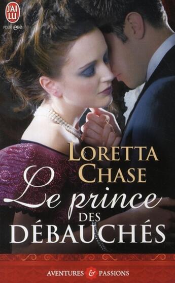 Couverture du livre « Le prince des débauchés » de Loretta Chase aux éditions J'ai Lu