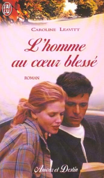 Couverture du livre « L'homme au coeur blesse » de Leavitt Caroline aux éditions J'ai Lu