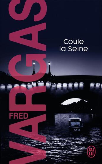 Couverture du livre « Coule la Seine » de Fred Vargas aux éditions J'ai Lu