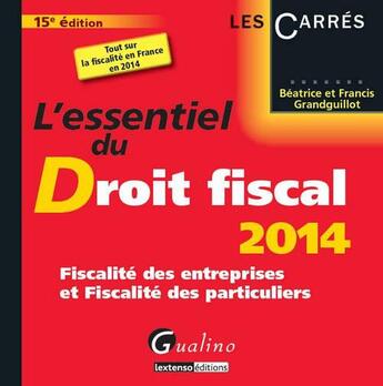 Couverture du livre « L'essentiel du droit fiscal (15e édition) » de Beatrice Grandguillot et Francis Grandguillot aux éditions Gualino