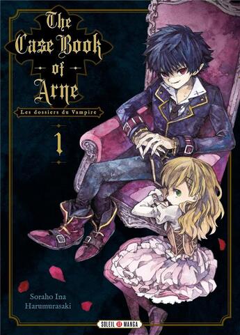 Couverture du livre « The case book of Arne : les dossiers du vampire Tome 1 » de Ina Soraho et Harumurasaki aux éditions Soleil