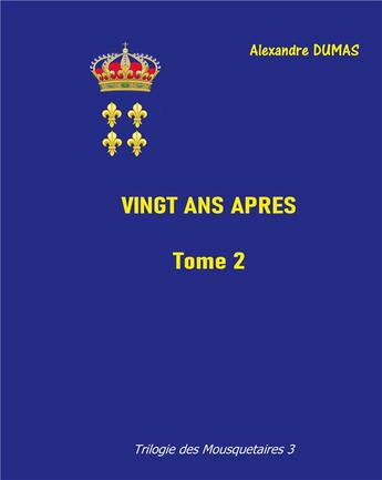 Couverture du livre « Vingt ans apres - tome 2 » de Alexandre Dumas aux éditions Books On Demand