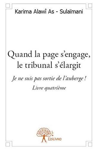 Couverture du livre « Quand la page s'engage, le tribunal s'elargit - sortie de prison, je me suis trouvee devant son port » de Alawi As - Sulaiman aux éditions Edilivre