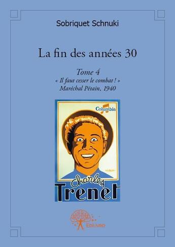 Couverture du livre « La fin des années 30 t.4 » de Jacques Binoche aux éditions Edilivre