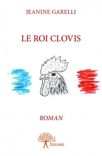 Couverture du livre « Le roi Clovis » de Jeanine Garelli aux éditions Edilivre