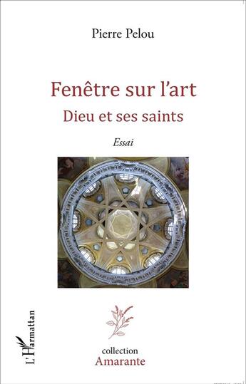 Couverture du livre « Fenêtre sur l'art dieu et ses saint » de Pierre Pelou aux éditions L'harmattan