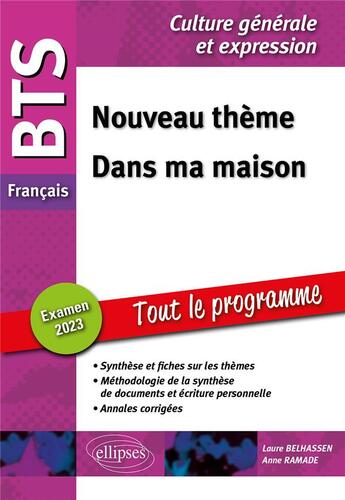 Couverture du livre « BTS français : culture générale et expression ; nouveau thème. dans ma maison ; examen 2023 » de Anne Ramade et Laure Belhassen aux éditions Ellipses