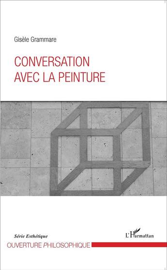 Couverture du livre « Conversation avec la peinture » de Gisele Grammare aux éditions L'harmattan