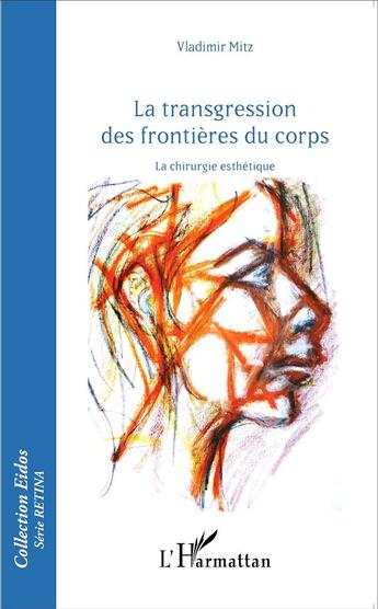 Couverture du livre « La transgression des frontières du corps ; la chirurgie esthétique » de Vladimir Mitz aux éditions L'harmattan