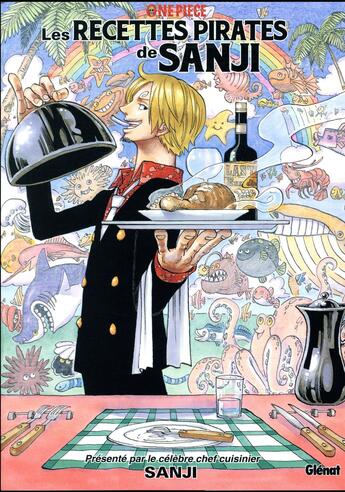 Couverture du livre « One Piece : les recettes pirates de Sanji » de Sanji aux éditions Glenat