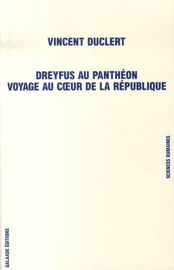 Couverture du livre « Dreyfus au panthéon ; voyage au coeur de la république » de Vincent Duclert aux éditions Galaade