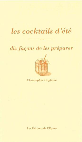 Couverture du livre « Dix façons de le préparer : les cocktails d'été » de Gaglione Christopher aux éditions Les Editions De L'epure