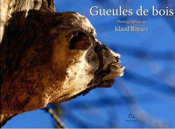 Couverture du livre « Gueules de bois » de Klaod Roparz aux éditions Pascal Galode