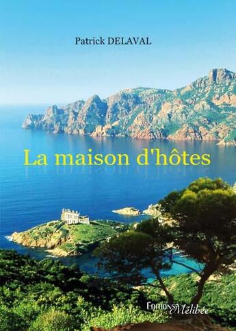 Couverture du livre « La maison d'hôtes » de Patrick Delaval aux éditions Melibee