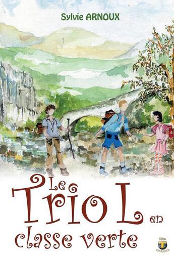 Couverture du livre « Le Trio L en classe verte » de Arnoux Sylvie aux éditions Terriciae