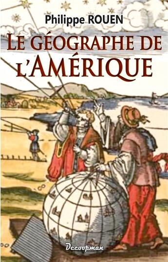 Couverture du livre « Le geographe de l'amerique » de Philippe Rouen aux éditions Decoopman