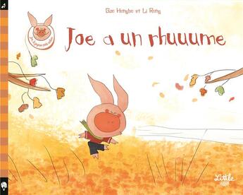 Couverture du livre « Joe a un rhuuume » de Gao Hongbo et Li Rong aux éditions Little Urban