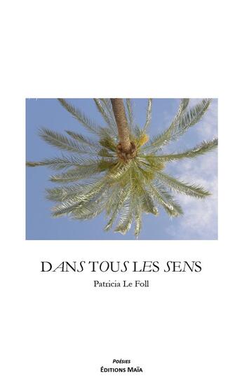 Couverture du livre « Dans tous les sens » de Patricia Le Foll aux éditions Editions Maia