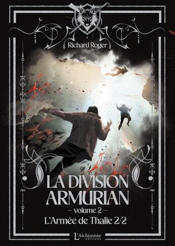 Couverture du livre « La Division Armurian Tome 2 : L'armée de Thalie Partie 2 » de Richard Roger aux éditions L'alchimiste