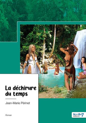 Couverture du livre « La déchirure du temps » de Jean-Marie Perinet aux éditions Nombre 7