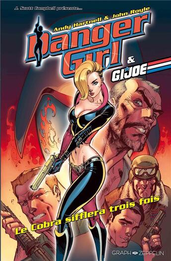 Couverture du livre « Danger Girl & G.I. Joe : Le cobra sifflera trois fois » de Andy Hartnell et John Royle aux éditions Graph Zeppelin