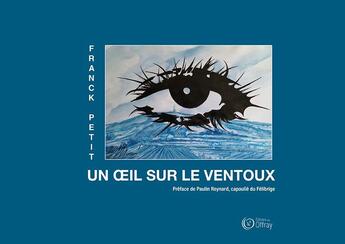 Couverture du livre « Un oeil sur le Ventoux » de Franck Petit aux éditions Editions Des Offray