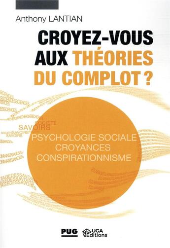 Couverture du livre « Croyez-vous aux théories du complot ? » de Anthony Lantian aux éditions Pu De Grenoble