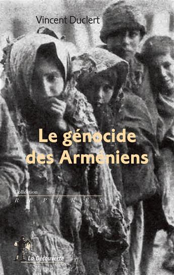 Couverture du livre « Le genocide des armeniens » de Vincent Duclert aux éditions La Decouverte