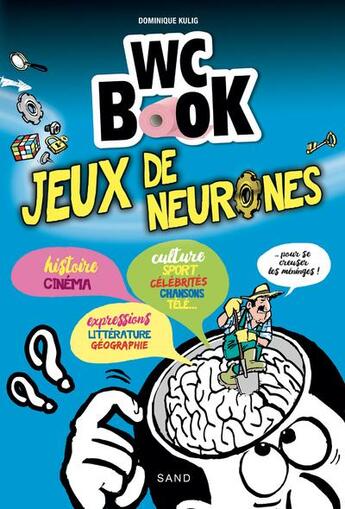 Couverture du livre « Wc book ; jeux de neurones » de Pascal Petiot et Dominique Kulig aux éditions Sand