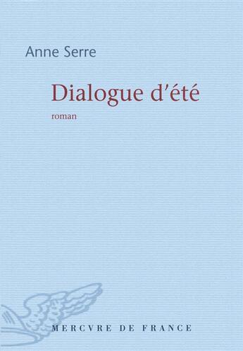 Couverture du livre « Dialogue d'été » de Anne Serre aux éditions Mercure De France