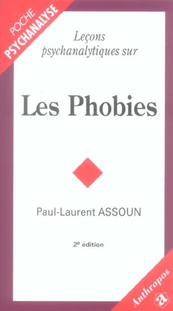 Couverture du livre « LECONS PSYCHANALYTIQUES SUR LES PHOBIES (2e édition) » de Paul-Laurent Assoun aux éditions Economica