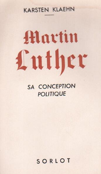 Couverture du livre « Martin Luther, sa conception politiqur » de Karsten Klaehn aux éditions Nel