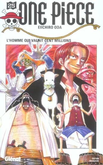 Couverture du livre « One Piece Tome 25 : l'homme qui valait 100 millions » de Eiichiro Oda aux éditions Glenat