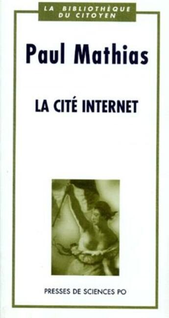 Couverture du livre « La cité Internet » de Paul Mathias aux éditions Presses De Sciences Po