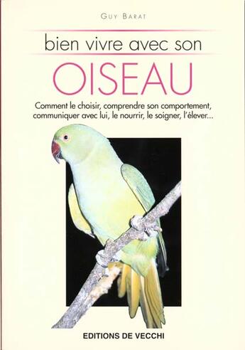 Couverture du livre « Bien vivre avec son oiseau » de Barat aux éditions De Vecchi