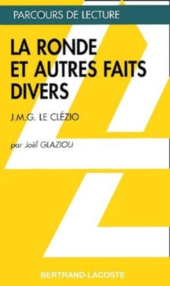 Couverture du livre « La ronde et autres faits divers, de Le Clézio » de Joel Glazion aux éditions Bertrand Lacoste