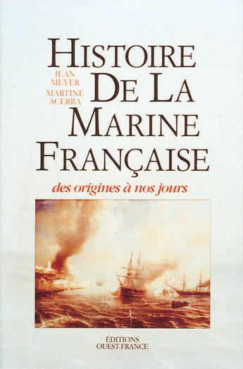 Couverture du livre « Histoire de la marine française des origines à nos jours » de Acerra M-Meyer J aux éditions Ouest France