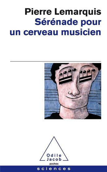 Couverture du livre « Sérénade pour un cerveau musicien » de Pierre Lemarquis aux éditions Odile Jacob