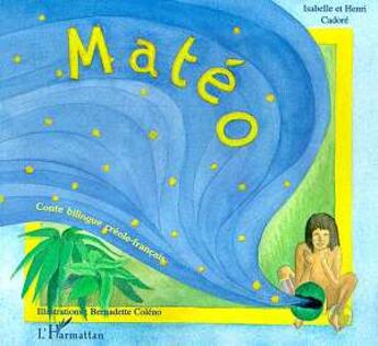 Couverture du livre « Matéo : À partir de 6 ans » de Isabelle Cadoré et Henri Cadore aux éditions L'harmattan