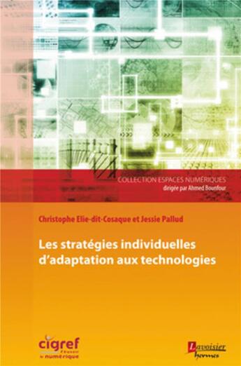 Couverture du livre « Les stratégies individuelles d'adaptation aux technologies » de Christophe Elie-Dit-Cosaque et Jessie Pallud aux éditions Hermes Science Publications