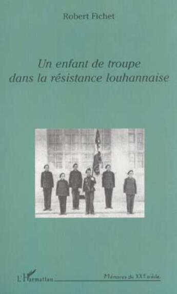 Couverture du livre « UN ENFANT DE TROUPE DANS LA RÉSISTANCE LOUHANNAISE » de Etienne Savoie aux éditions L'harmattan