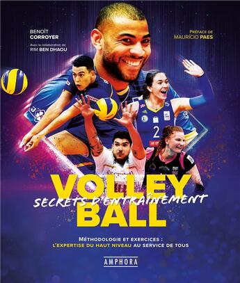 Couverture du livre « Volley-ball, secrets d'entraînement ; méthodologie et exercices : l'expertise du haut niveau au service de tous » de Benoit Corroyer et Rim Ben Dhaou aux éditions Amphora