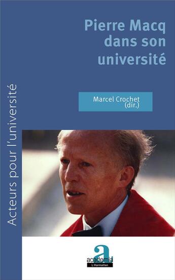 Couverture du livre « Pierre Macq dans son université » de Marcel Crochet aux éditions Academia