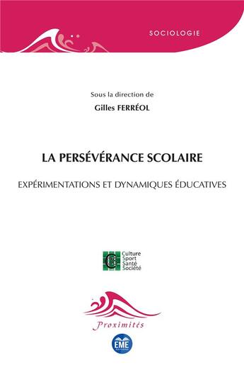 Couverture du livre « La persévérance scolaire ; expérimentations et dynamiques éducatives » de Gilles Ferreol aux éditions Eme Editions