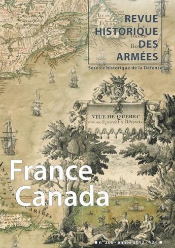 Couverture du livre « Revue historique des armées Tome 266 : France-Canada » de Revue Historique Des Armees aux éditions Service Historique De La Defense