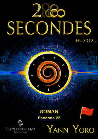 Couverture du livre « 28 secondes ... en 2012 - Chine (Seconde 25 : Réalisons notre homéomorphisme) » de Yann Yoro aux éditions La Bourdonnaye
