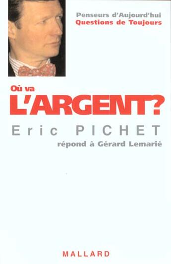 Couverture du livre « Où va l'argent? » de Eric Pichet et Gerard Lemarie aux éditions Mallard