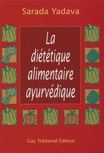 Couverture du livre « La dietetique alimentaire ayurvedique » de Sarada Yadava aux éditions Guy Trédaniel